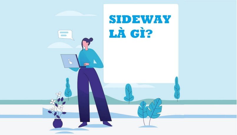 Giới thiệu về Sideway là gì