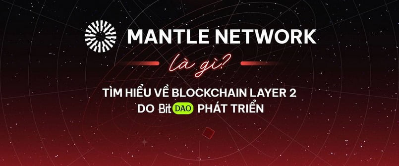 Mantle Network là gì? Blockchain Layer 2 phát triển bởi BitDAO